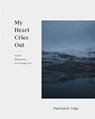 My Heart Cries Out - Paul David Tripp - 9781433556814