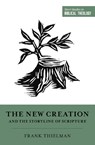 The New Creation and the Storyline of Scripture - Frank Thielman - 9781433559556