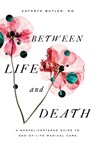 Between Life and Death - Kathryn Butler - 9781433561016