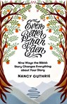Even Better than Eden - Nancy Guthrie - 9781433561252