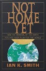 Not Home Yet - Ian K. Smith - 9781433562778