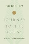 Journey to the Cross - Paul David Tripp - 9781433567674