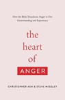 The Heart of Anger - Christopher Ash ; Steve Midgley - 9781433568480