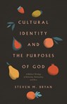 Cultural Identity and the Purposes of God - Steven M. Bryan - 9781433569739
