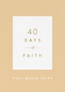 40 Days of Faith - Paul David Tripp - 9781433574252