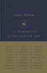 27 Servants of Sovereign Joy - John Piper - 9781433578472