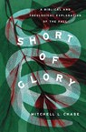 Short of Glory - Mitchell L. Chase - 9781433585098
