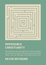 Impossible Christianity - Kevin DeYoung - 9781433585340