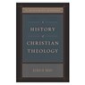 A History of Christian Theology - Gerald Bray - 9781433589195