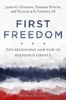 First Freedom - DUESING,  Jason G. ; White, Thomas ; Yarnell, Malcolm B., III - 9781433644375