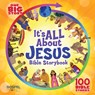 It's All about Jesus Bible Storybook, Padded Hardcover: 100 Bible Stories - B&h Kids Editorial - 9781433691652