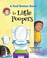 A Feel Better Book for Little Poopers - Holly Brochmann ; Leah Bowen - 9781433832406