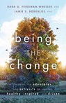 Being the Change - Dara G. Friedman-Wheeler ; Jamie Sue Bodenlos - 9781433838002