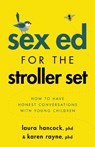 Sex Ed for the Stroller Set - Laura Hancock ; Karen Rayne - 9781433838439