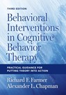 Behavioral Interventions in Cognitive Behavior Therapy - Richard F. Farmer ; Alexander L. Chapman - 9781433841415