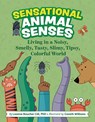 Sensational Animal Senses: Living in a Noisy, Smelly, Tasty, Slimy, Tipsy, Colorful World - Leanne Boucher Gill - 9781433842221