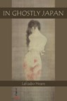 In Ghostly Japan - Lafcadio Hearn - 9781434105462