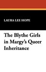 The Blythe Girls in Margy's Queer Inheritance - Laura Lee Hope - 9781434407948