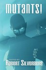 Mutants - Robert Silverberg - 9781434455123