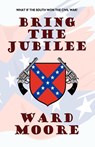 Bring the Jubilee - Ward Moore - 9781434478535
