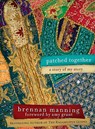 Patched Together: A Story of My Story - Brennan Manning - 9781434700032