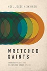 Wretched Saints - Noel Jesse Heikkinen - 9781434709967