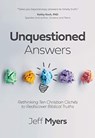Unquestioned Answers - Dr Jeff Myers - 9781434711267