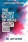 Secret Battle of Ideas Abt God - Dr Jeff Myers - 9781434711533