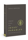 Fresh Eyes on Jesus Parables - Doug Newton - 9781434712127