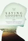 Saying Goodbye - Zoe Clark-Coates - 9781434712264