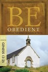 Be Obedient ( Genesis 12- 24 ) - Warren W. Wiersbe - 9781434766328