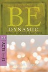 Be Dynamic ( Acts 1- 12 ) - Dr Warren W. Wiersbe - 9781434767462