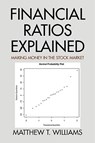 Financial Ratios Explained - Matthew T Williams - 9781436375108