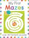 My First Mazes: Over 50 Fantastic Puzzles - Elizabeth Golding - 9781438010038