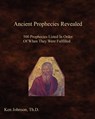 ANCIENT PROPHECIES REVEALED - Ken Johnson Th D. - 9781438253466