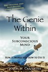 The Genie Within: Your Subconscious Mind: How It Works And How To Use It - Harry W. Carpenter - 9781438276823