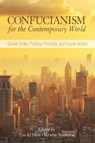 Confucianism for the Contemporary World - Tze-ki Hon ; Kristin Stapleton - 9781438466507