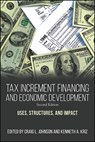 Tax Increment Financing and Economic Development - Craig L. Johnson ; Kenneth A. Kriz - 9781438474984