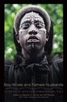 Boy-Wives and Female Husbands - Stephen O. Murray ; Will Roscoe - 9781438484105