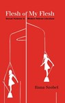 Flesh of My Flesh - Ilana Szobel - 9781438484556