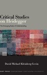 Critical Studies on Heidegger - David Michael Kleinberg-Levin - 9781438491813