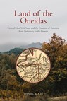 Land of the Oneidas - Daniel Koch - 9781438492711