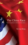 The China Race - Fei-Ling Wang - 9781438496580