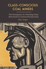 Class-Conscious Coal Miners - Alan J. (Hofstra University) Singer - 9781438497723
