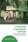A Farm Family on Long Island's North Fork - Richard A. Wines - 9781438499826