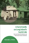 A Farm Family on Long Island's North Fork - Richard A. Wines - 9781438499833