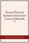 Texas Estate Administration - Gerry W. Beyer - 9781438907505