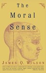The Moral Sense - James Q. Wilson - 9781439105030