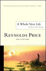 A Whole New Life - Reynolds Price - 9781439107751