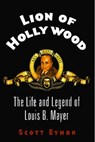 Lion of Hollywood - Scott Eyman - 9781439107911